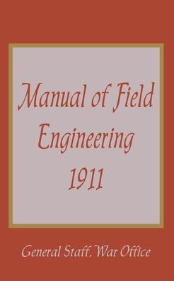 Manual Of Field Engineering, 1911