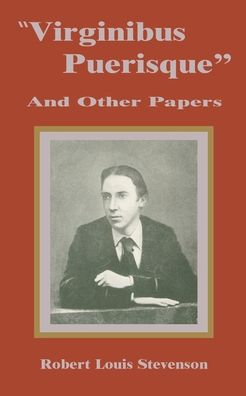 Virginibus Puerisque: And Other Papers