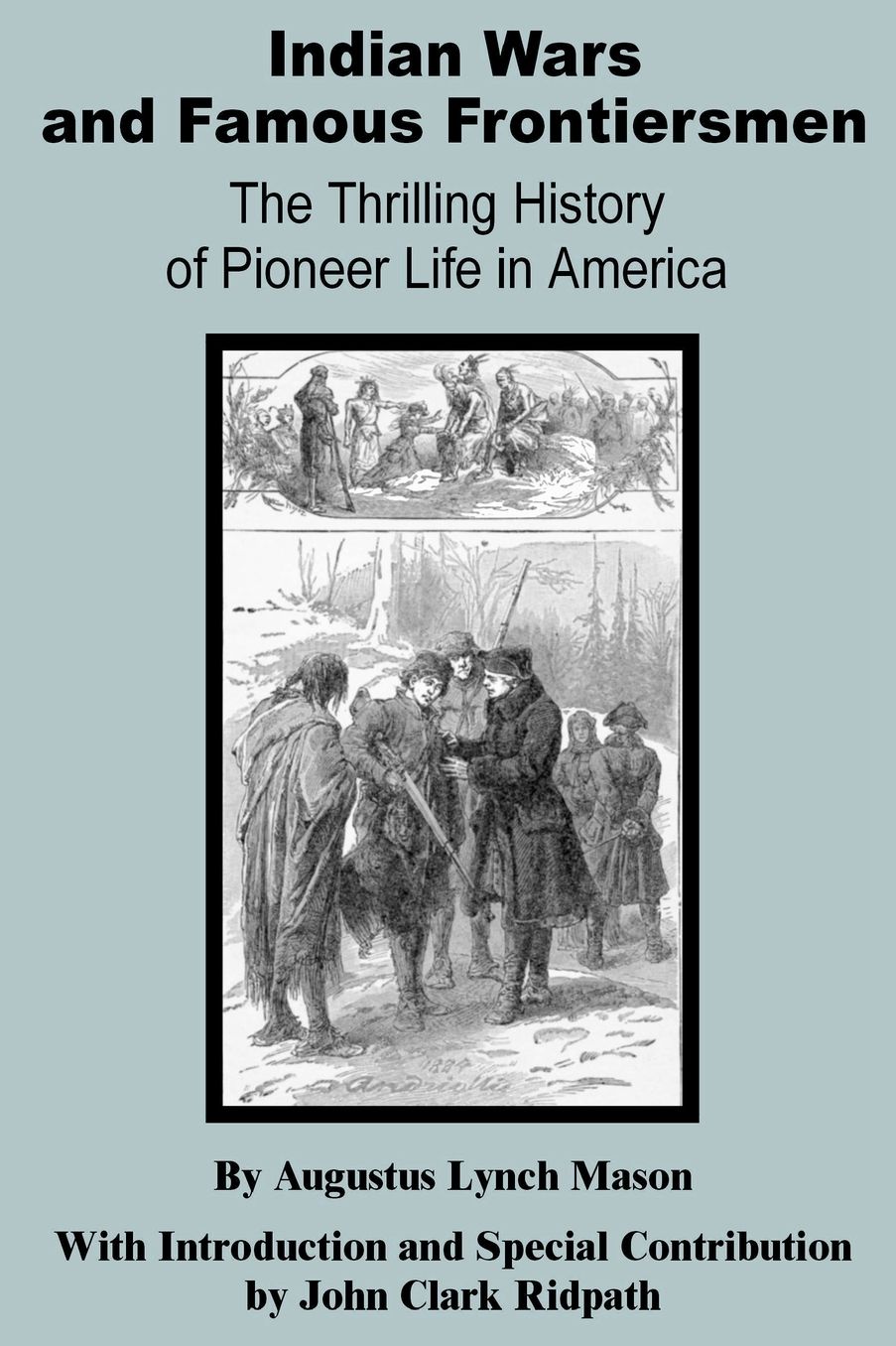 Indian Wars And Famous Frontiersmen