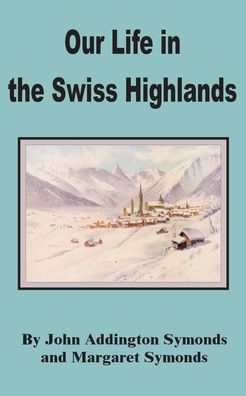 Our Life In The Swiss Highlands