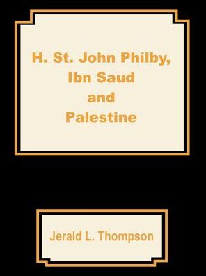 H. St. John Philby, IBN Saud and Palestine