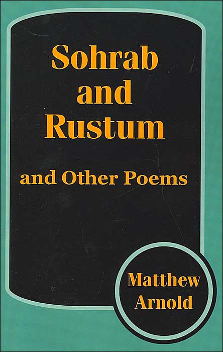 Sohrab And Rustum, And Other Poems