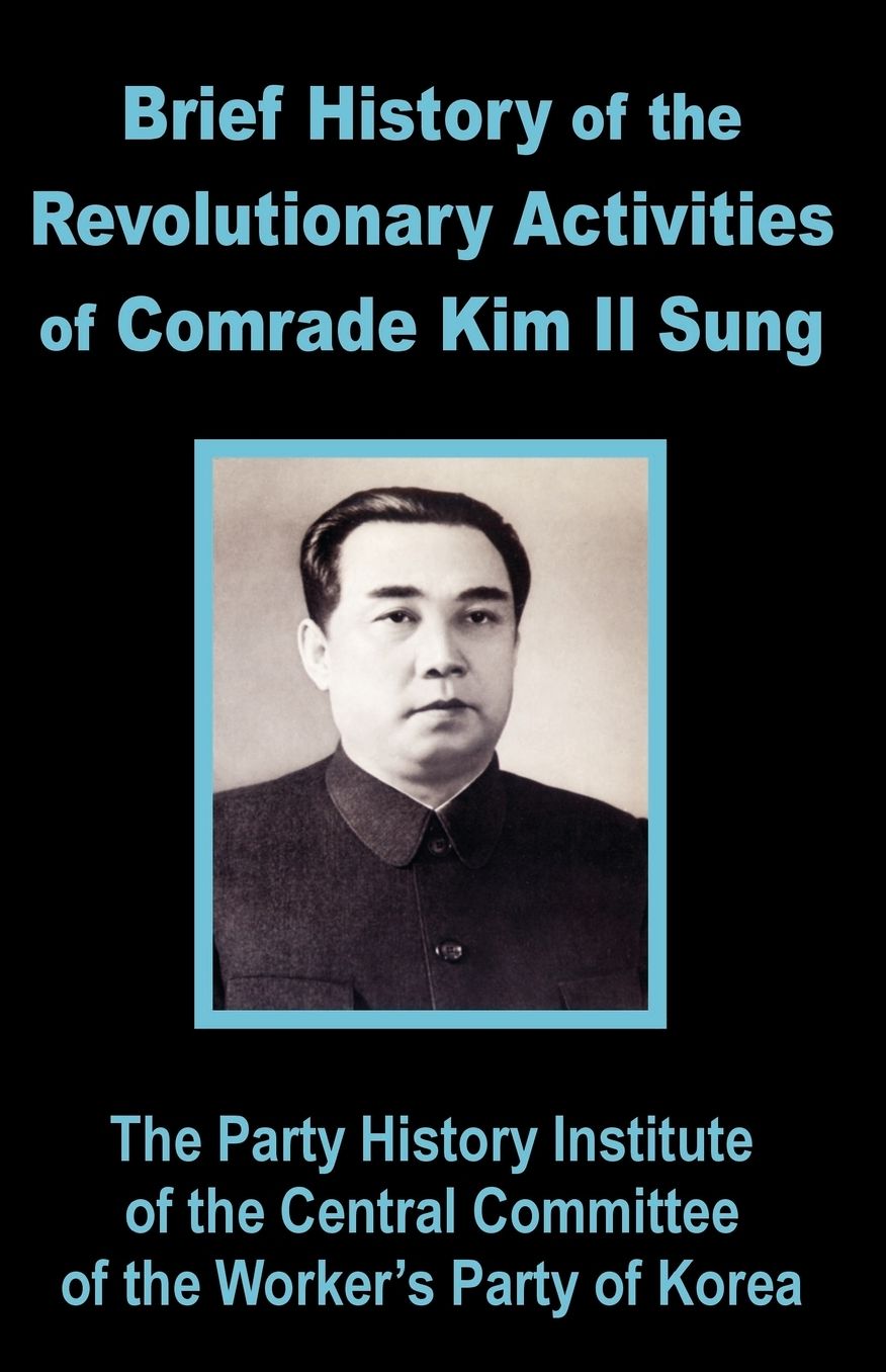 Brief History of the Revolutionary Activities of Kim IL Sung