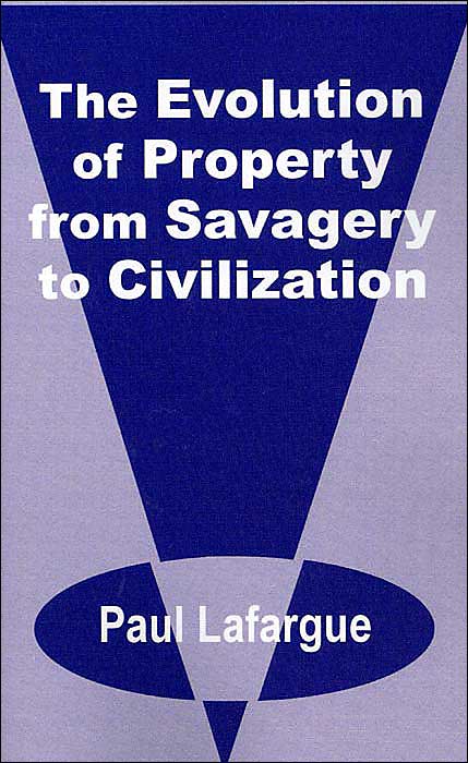 Evolution Of Property From Savagery To Civilization, The
