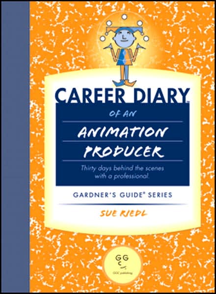 Career Diary of an Animation Producer: Thirty days behind the Scenes with a Professional
