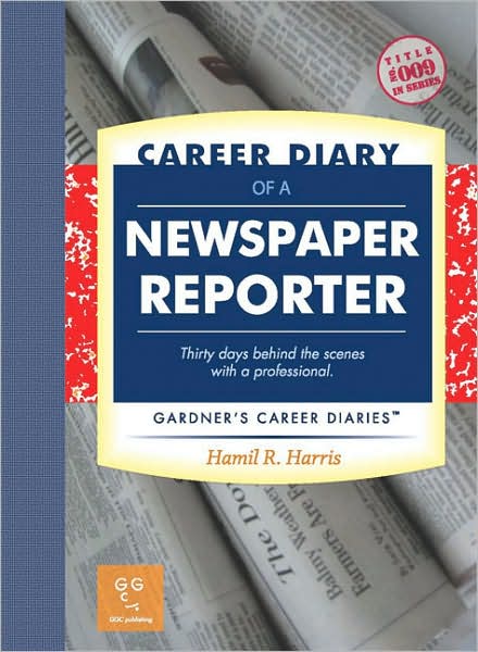 Career Diary of a Newspaper Reporter: Gardner's Guide Series