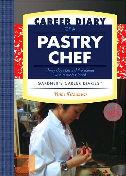 Career Diary of a Pastry Chef: Gardner's Guide Series