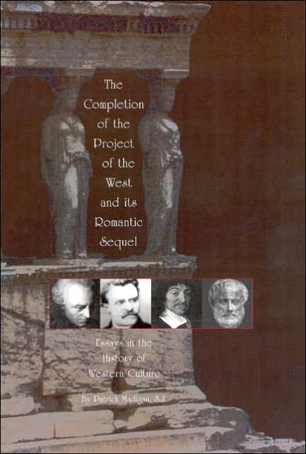 Completion of the Project of the West and Its Romantic Sequel: Essays in the History of Western Culture