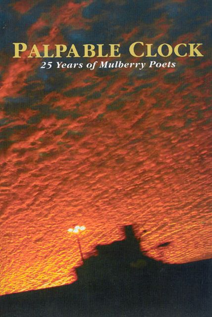Palpable Clock: 25 Years of Mulberry Poets