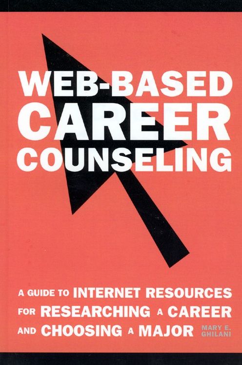 Web-Based Career Counseling: A Guide to Internet Resources for Researching a Career and Choosing A Major