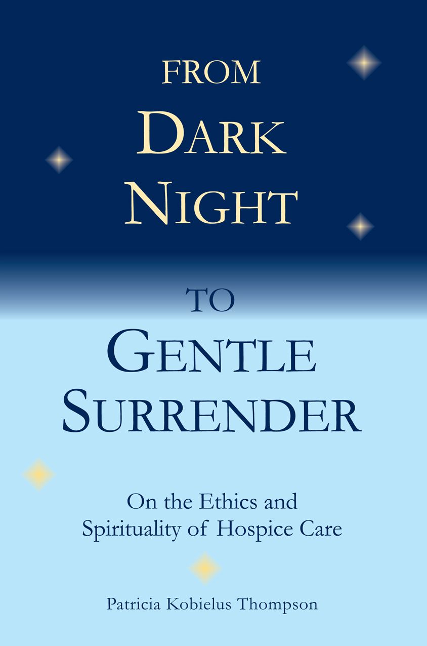From Dark Night to Gentle Surrender: On the Ethics and Spirituality of Hospice Care