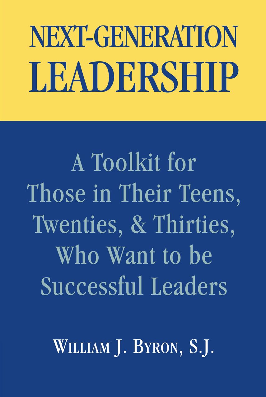 Next-Generation Leadership: A Toolkit for Teens and Twenty- and Thirty-Year-Olds