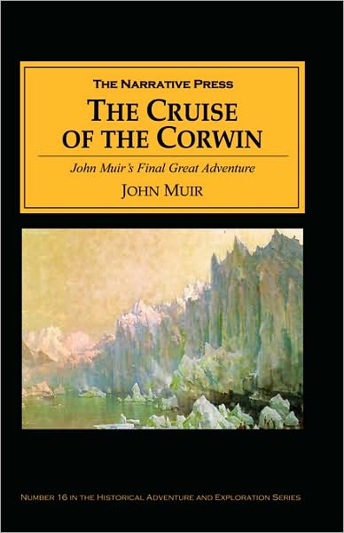 The Cruise of Corwin: Muir's Final Great Journey