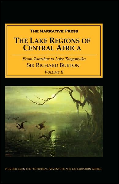 The Lake Regions of Central Africa: From Zanzibar to Lake Tanganyika