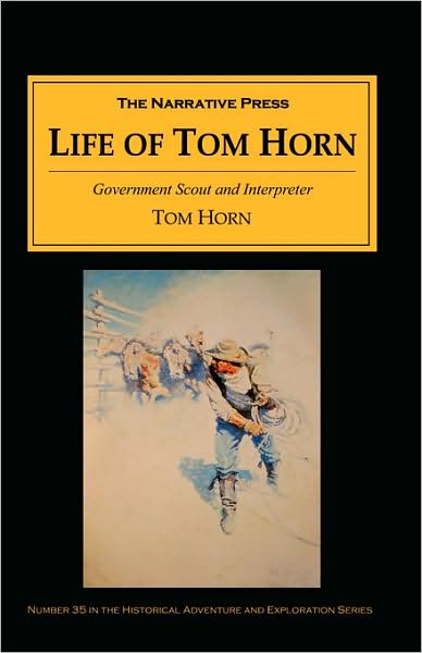 Life of Tom Horn: Government Scout and Interpreter