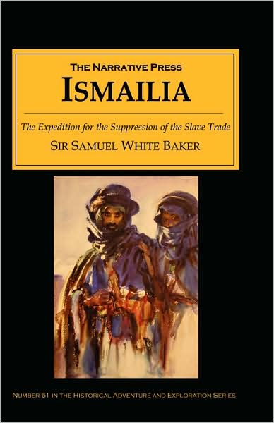 Ismailia: The Expedition to Central Africa for the Suppression of the Slave Trade