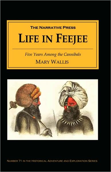 Life in Feejee: Five Years among the Cannibals
