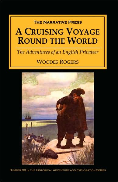 A Cruising Voyage Around the World: The Adventures of an English Privateer