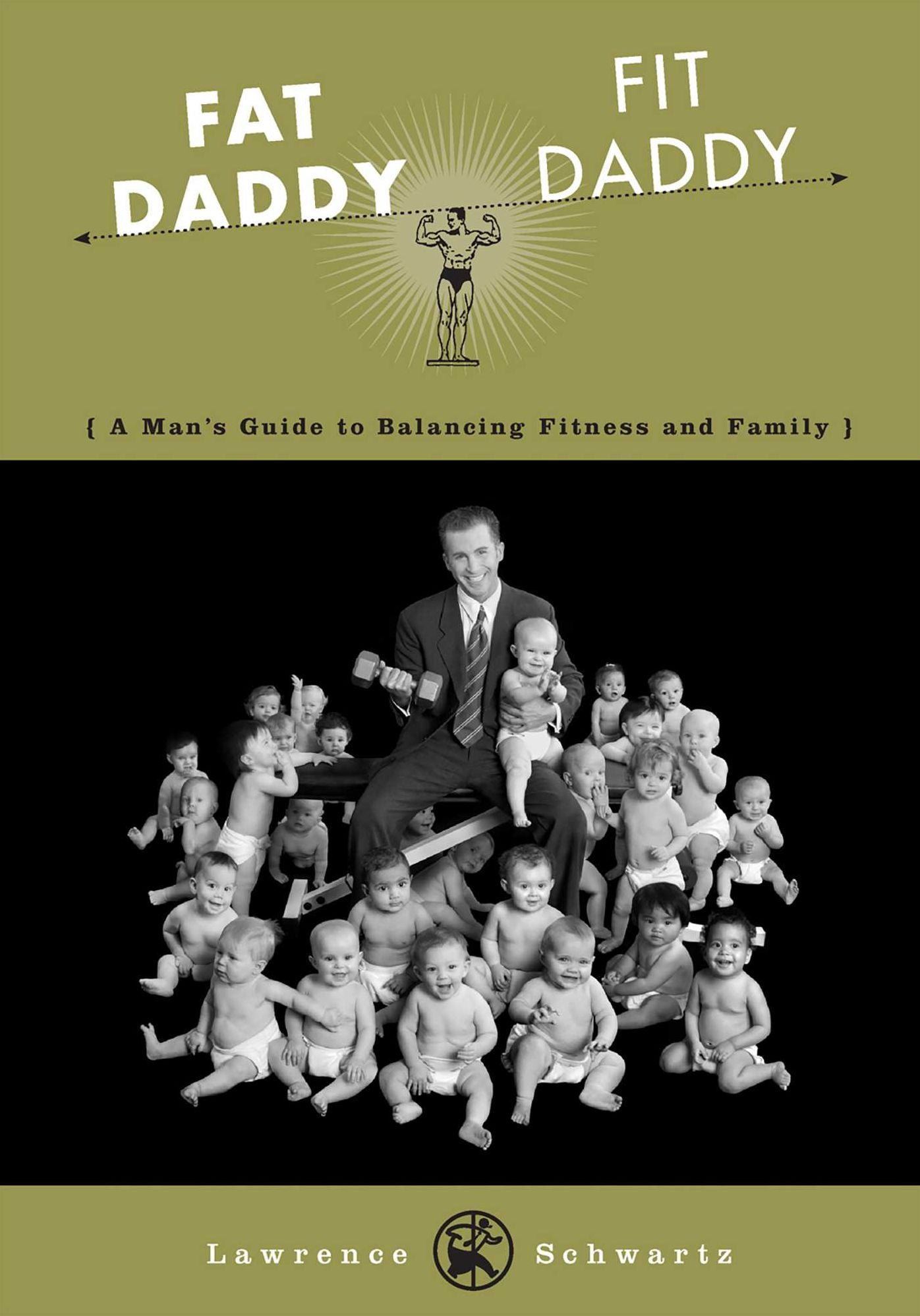 Fat Daddy/Fit Daddy: A Man's Guide to Balancing Fitness and Family