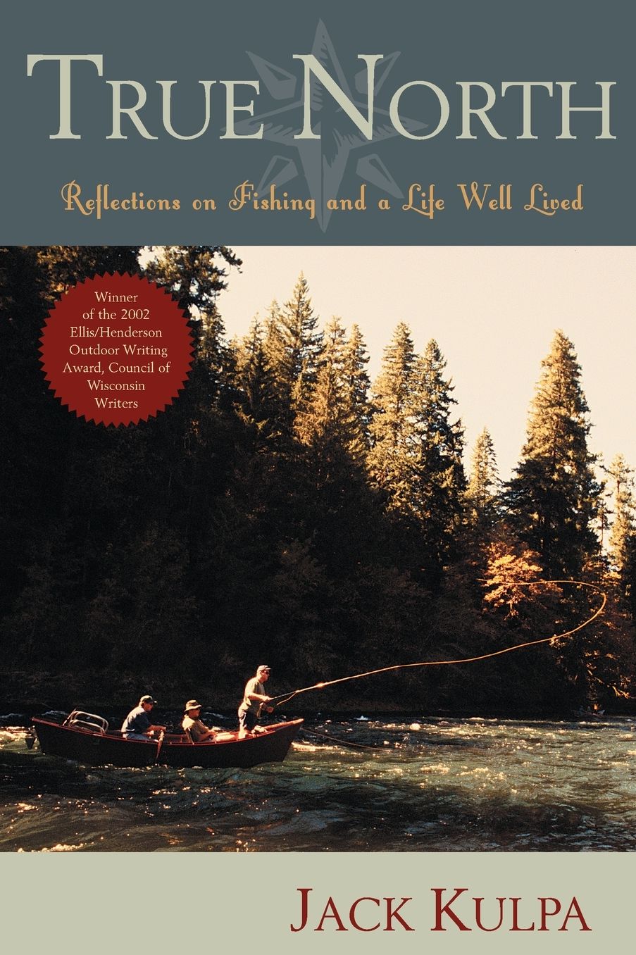 True North: Reflections on Fishing and Life Well Lived