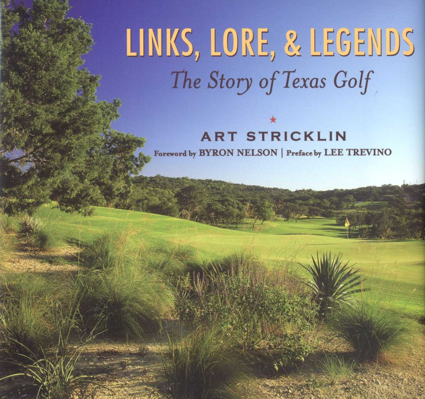 Links, Lore, and Legends: The Story of Texas Golf