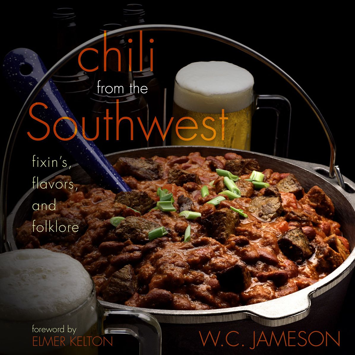 Chili from the Southwest: Fixin's, Flavors, and Folklore