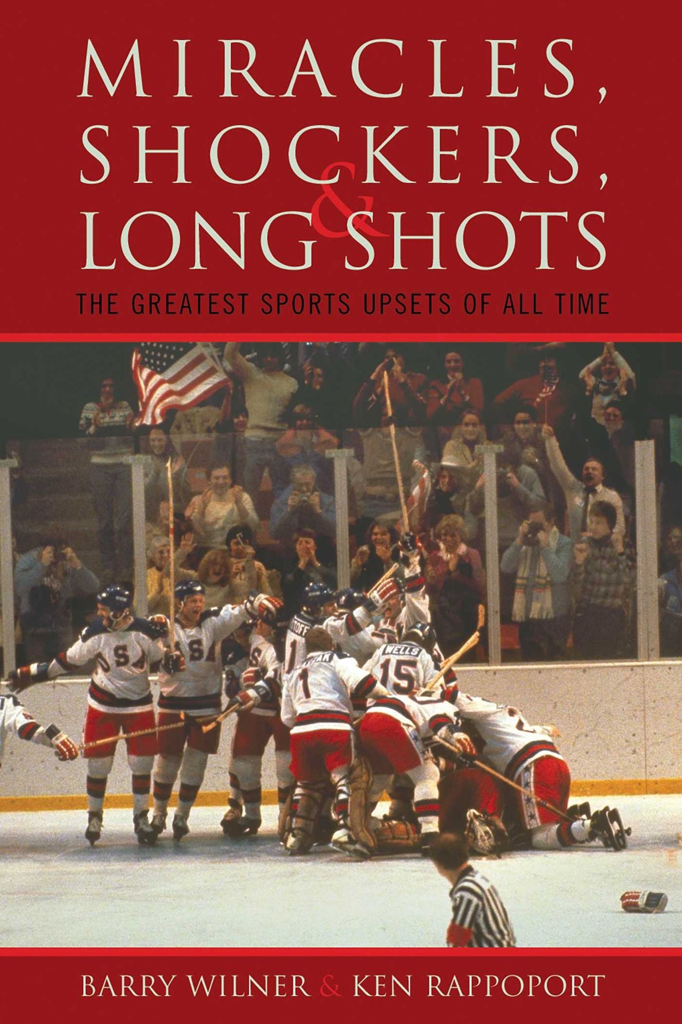 Miracles, Shockers, and Long Shots: The Greatest Sports Upsets of All Time