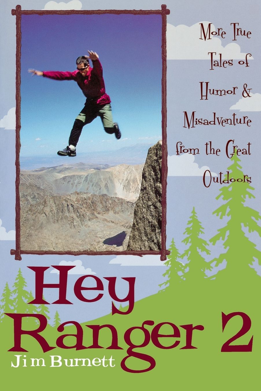 Hey Ranger 2: More True Tales of Humor and Misadventure from the Great Outdoors