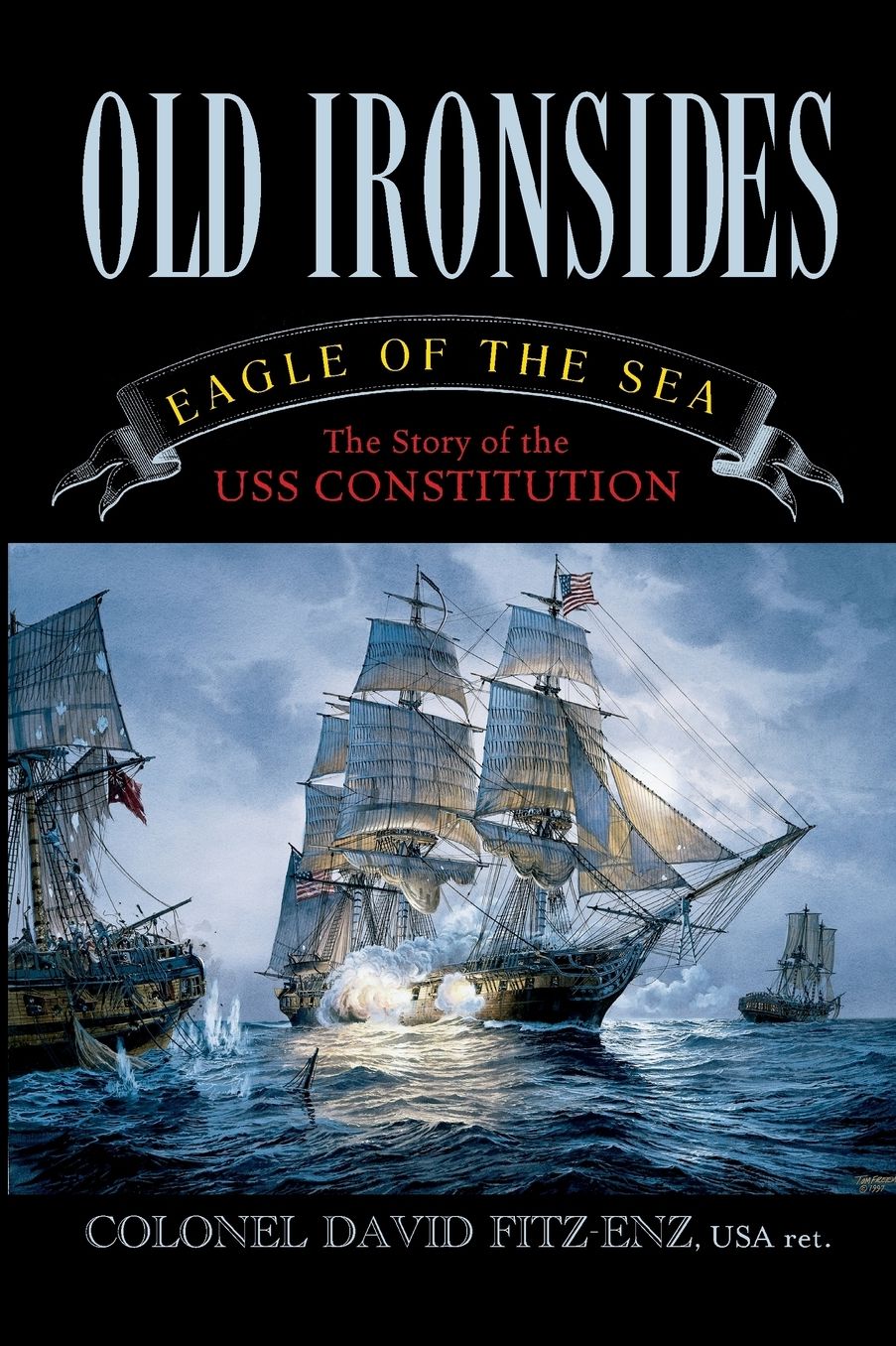 Old Ironsides: Eagle of the Sea: The Story of the USS Constitution