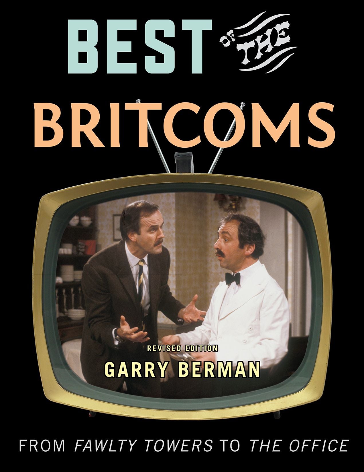 Best of the Britcoms, Revised Edition: From Fawlty Towers to The Office