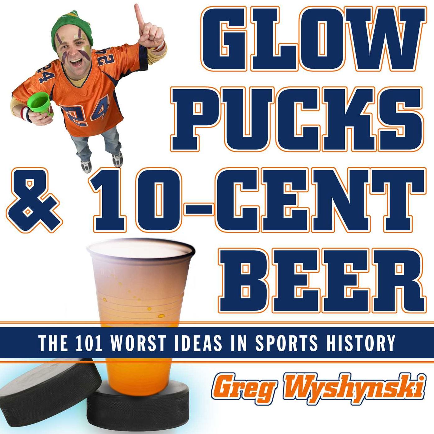 Glow Pucks and 10-Cent Beer: The 101 Worst Ideas in Sports History