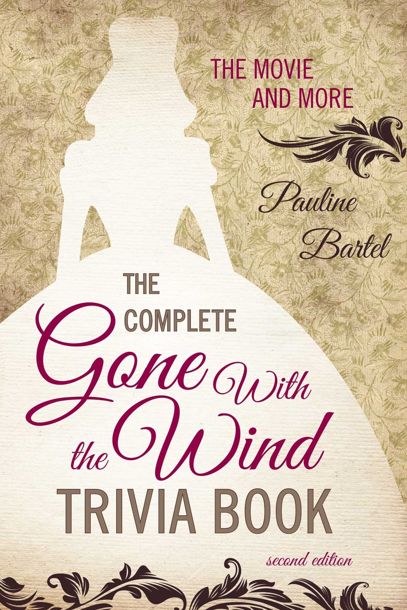 The Complete Gone With the Wind Trivia Book: The Movie and More