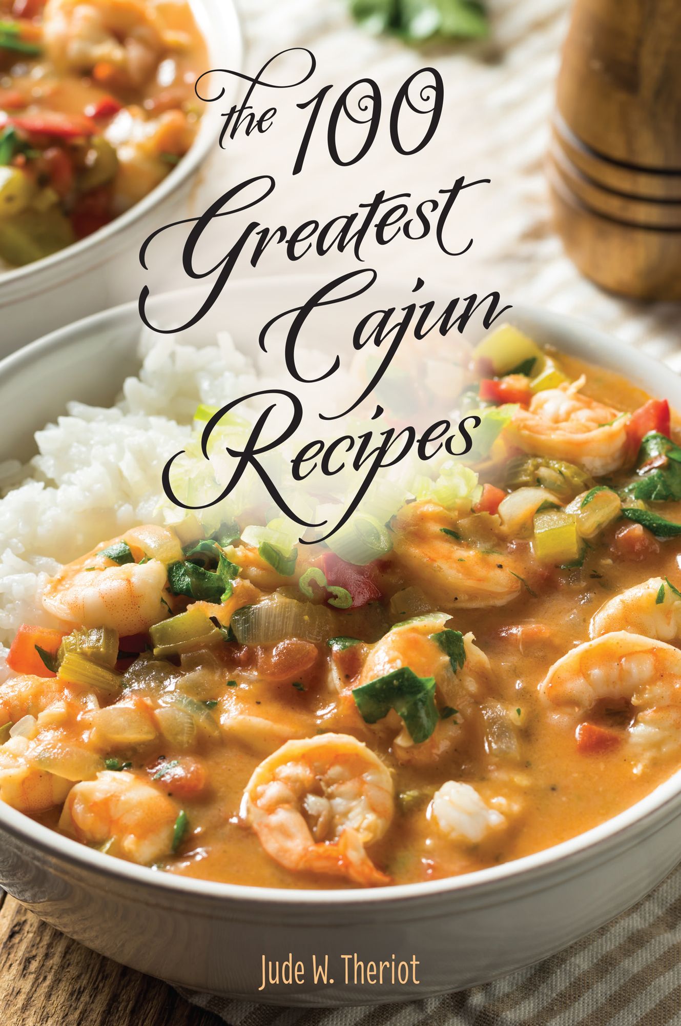 The 100 Greatest Cajun Recipes