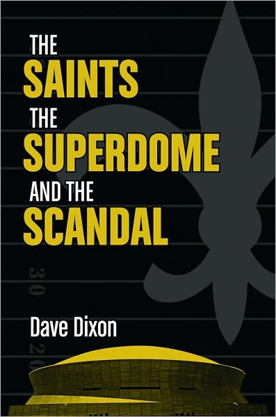 Saints, the Superdome, and the Scandal