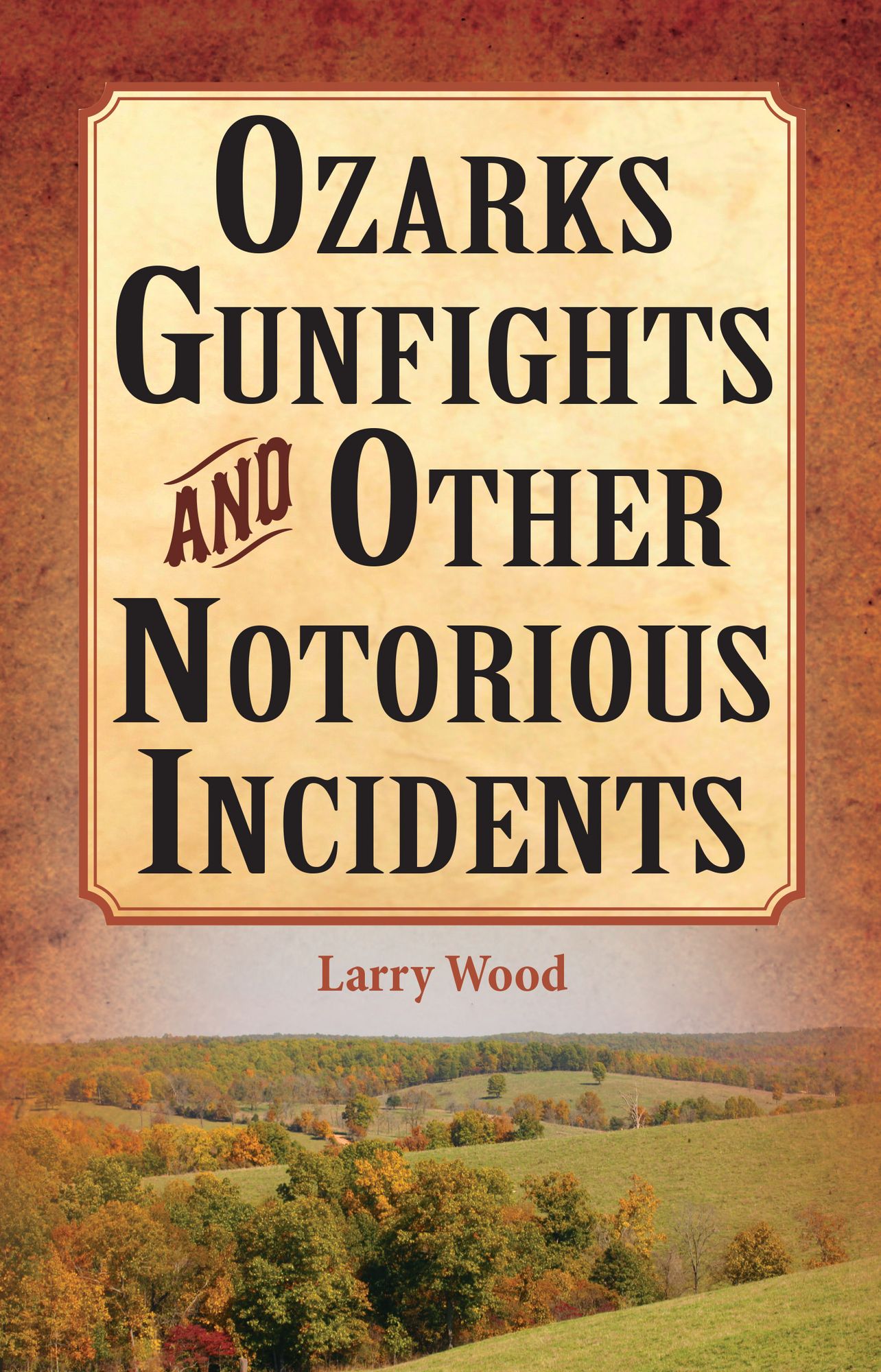 Ozarks Gunfights and Other Notorious Incidents
