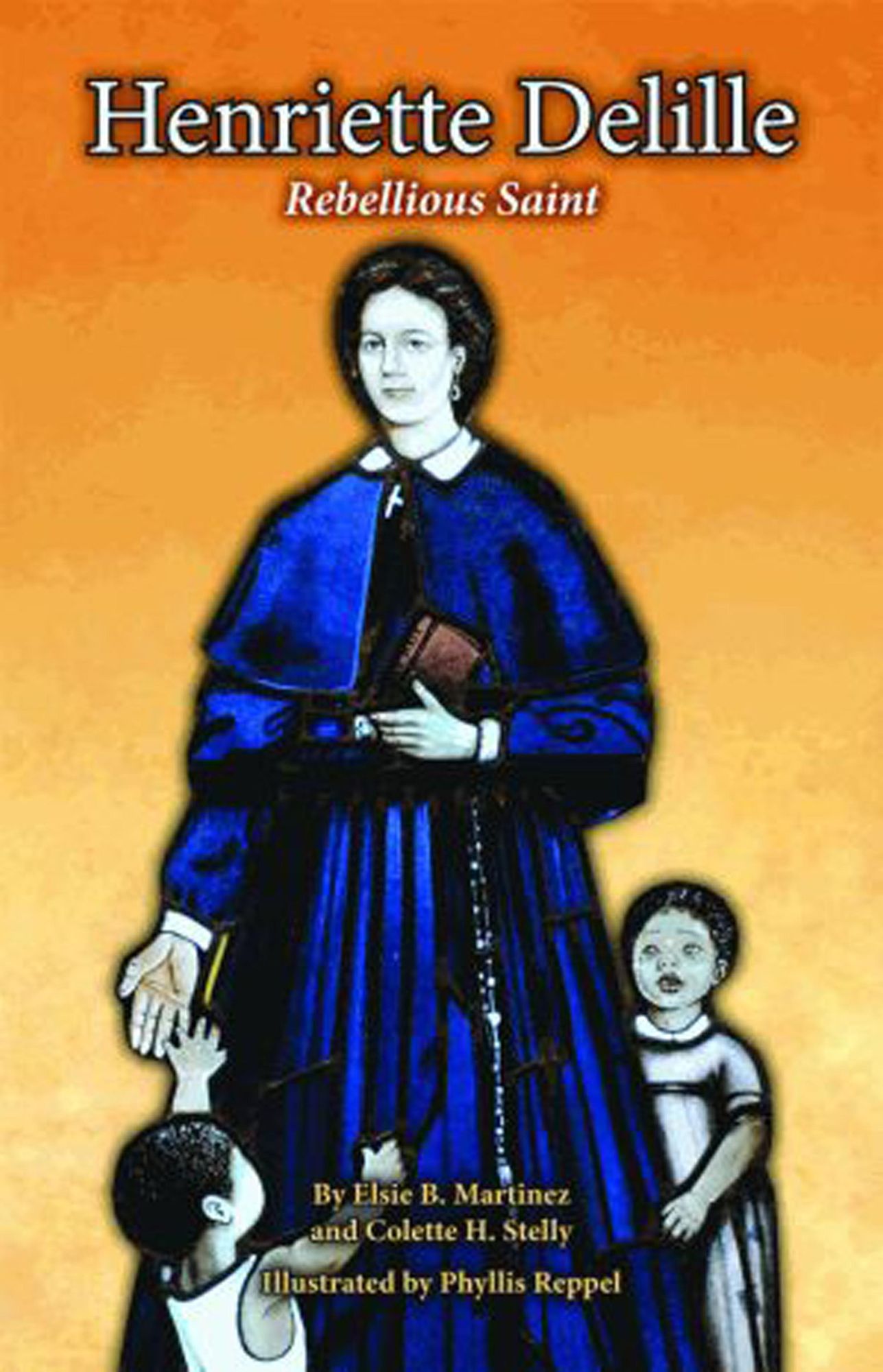 NEWHenriette Delille: Rebellious Saint