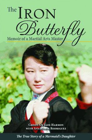 The Iron Butterfly: Memoir of a Martial Arts Master