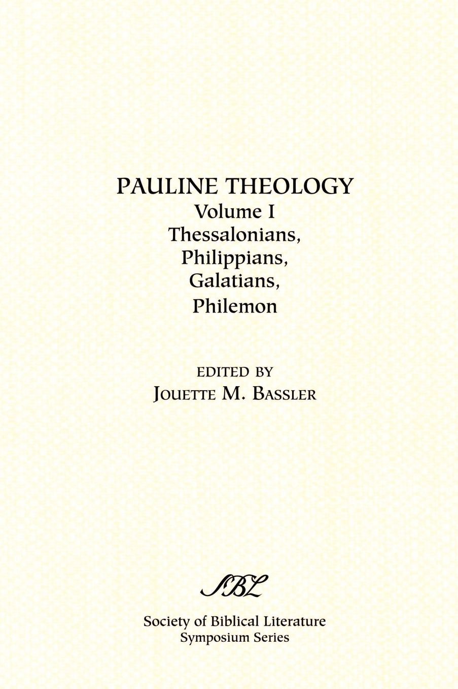 Pauline Theology: Thessalonians, Philippians, Galatians, Philemon