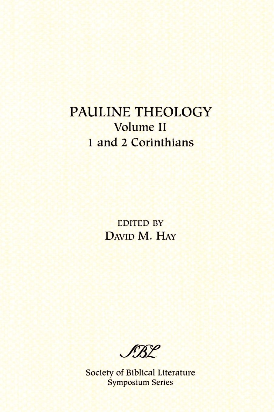Pauline Theology: 1 and 2 Corinthians