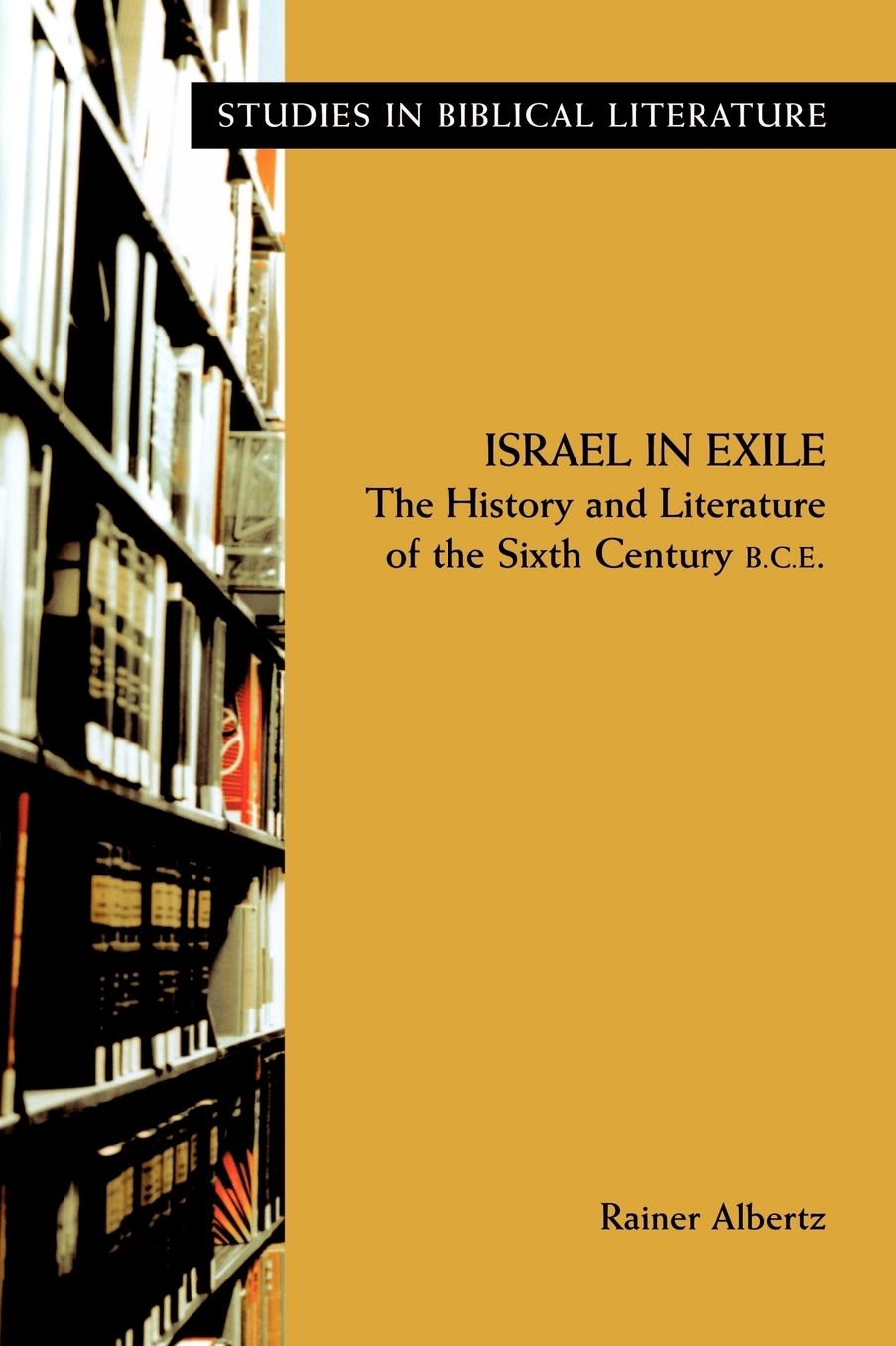 Israel in Exile: The History and Literature of the Sixth Century B. C. E