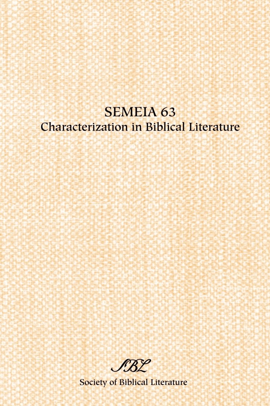Semeia 63: Characterization in Biblical