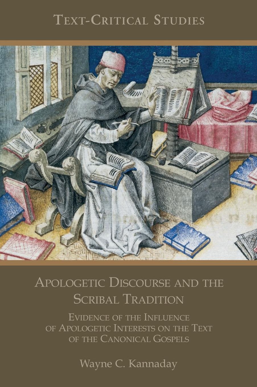 Apologetic Discourse and the Scribal Tradition: Evidence of the Influence of Apologetic Interests on the Text of the Canonical GospelsText-Critical Studies Series)
