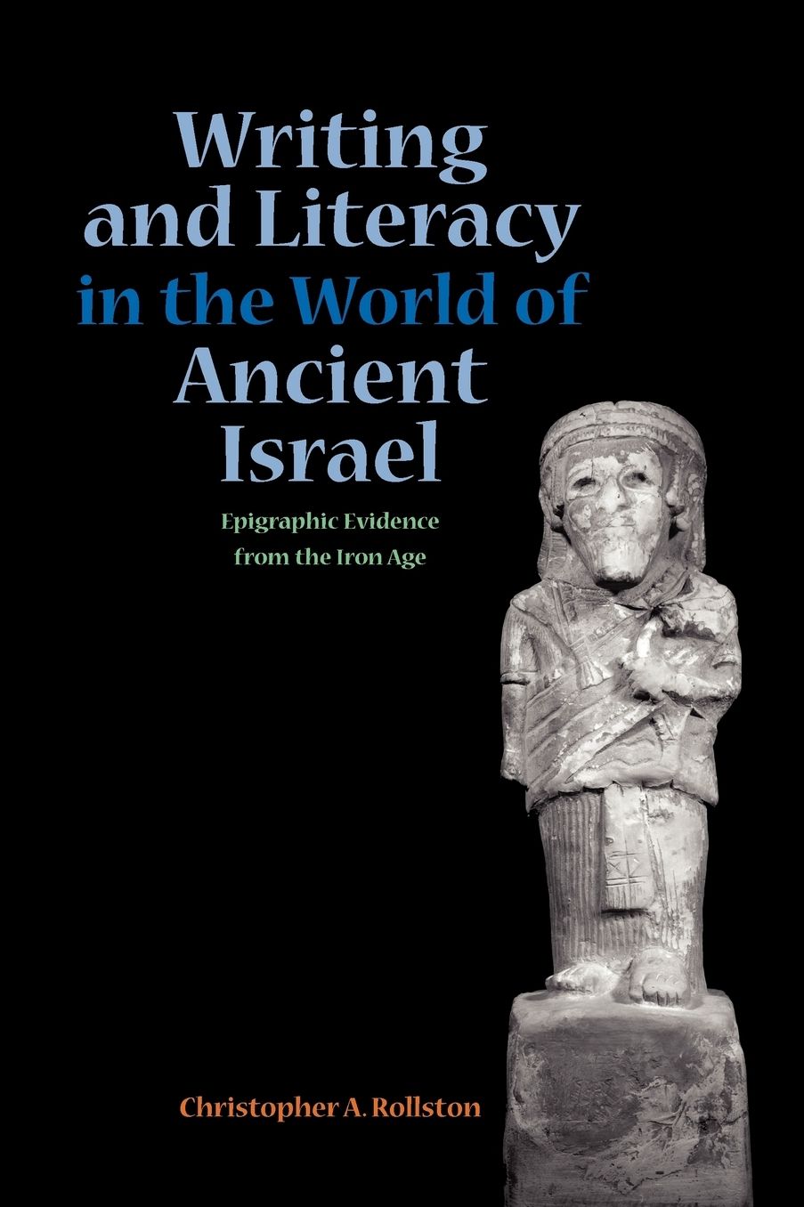 Writing and Literacy in the World of Ancient Israel: Epigraphic Evidence from the Iron Age