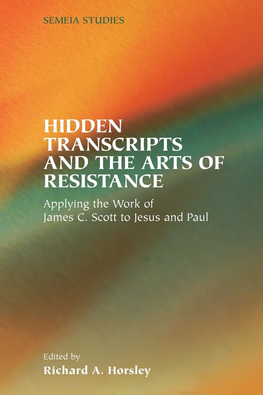 Hidden Transcripts And The Arts Of Resistance
