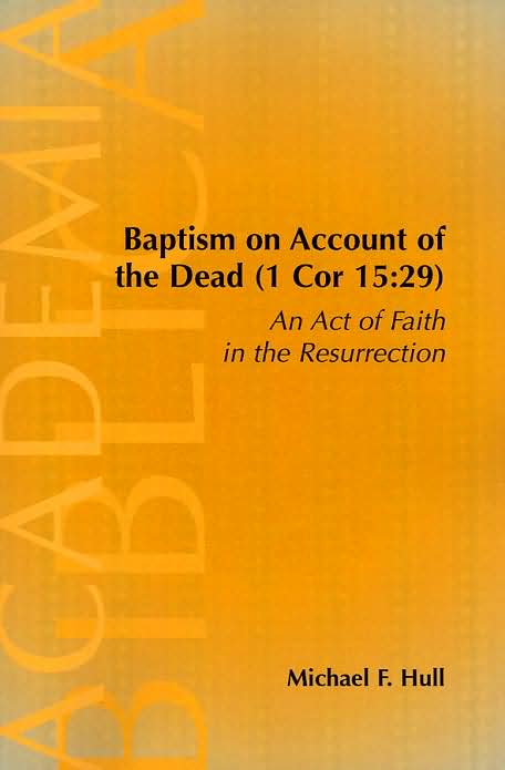 Baptism On Account Of The Dead (1 Cor 15
