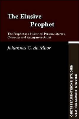The Elusive Prophet: The Prophet As a Historical Person, Literary Character, and Anonymous Artist