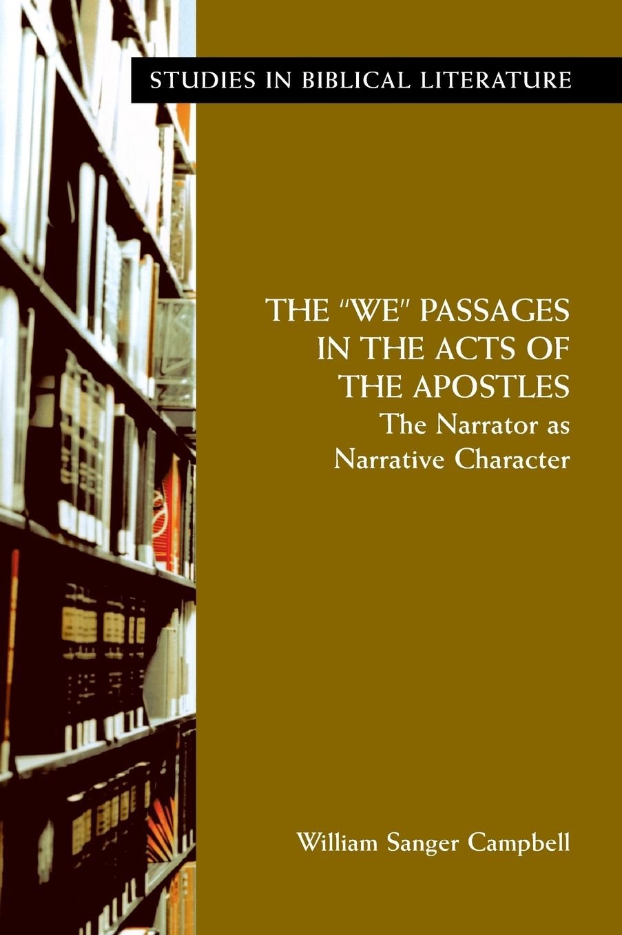 The ''We'' Passages in the Acts of the Apostles: The Narrator as Narrative Character