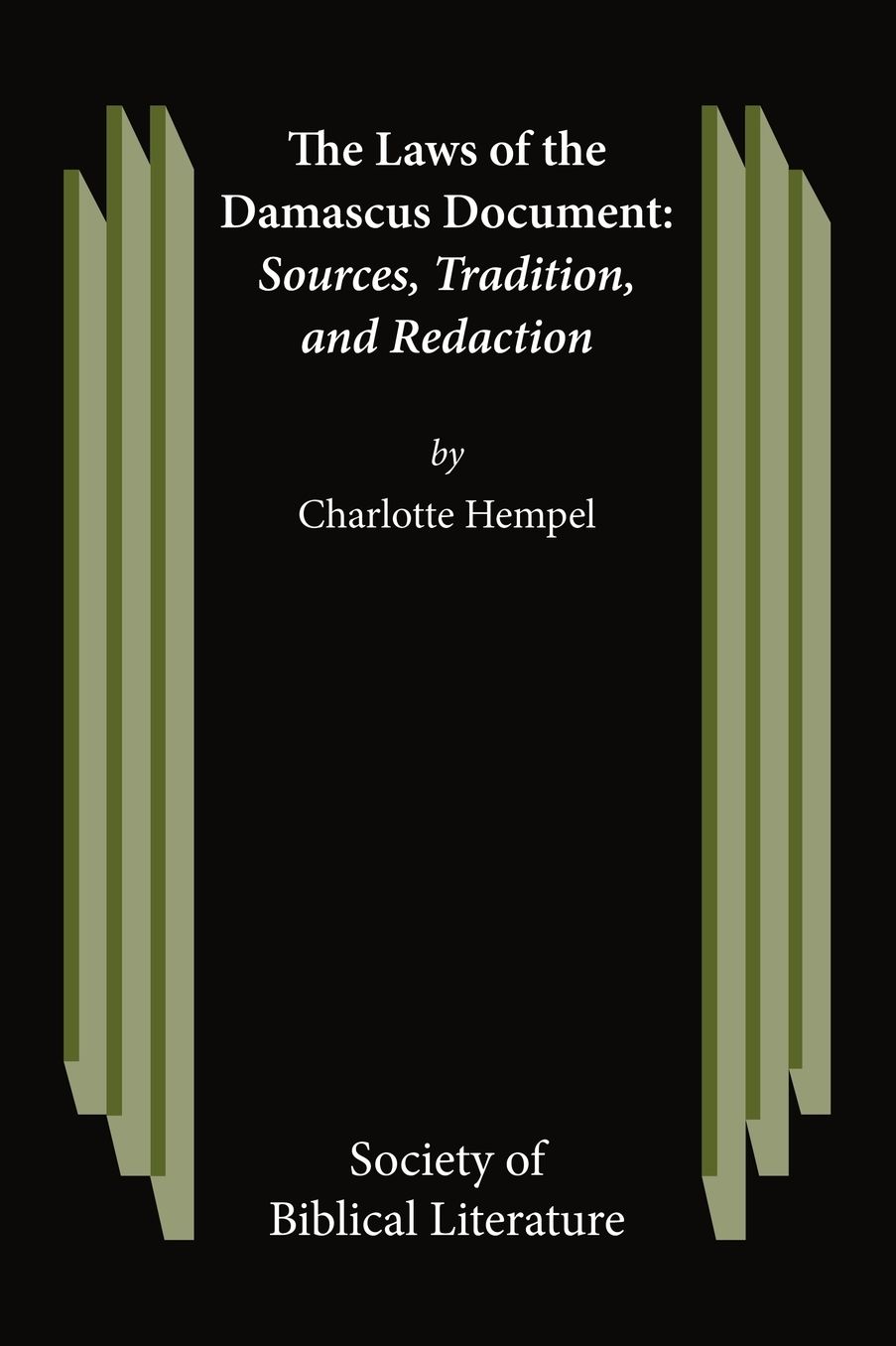 The Laws of the Damascus Document: Sources, Tradition, and Redaction