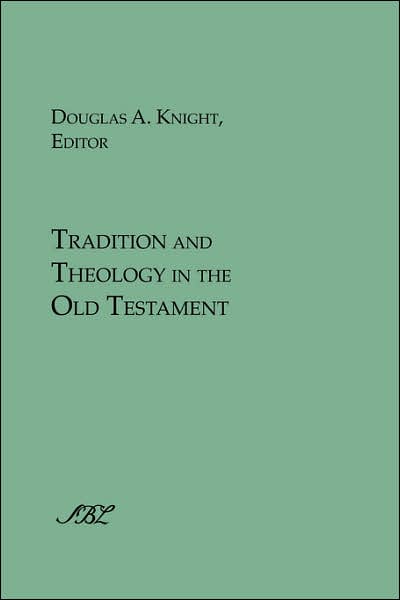 Tradition And Theology In The Old Testament