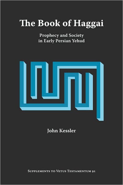 Book of Haggai: Prophecy and Society in Early Persian Yehud
